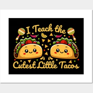 I Teach The Cutest Tacos Cinco De Mayo Teacher Gift Posters and Art